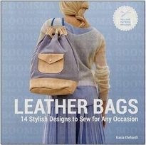 Leather Bags 14 stylish designs to sew for any occasion (Taal Engels)